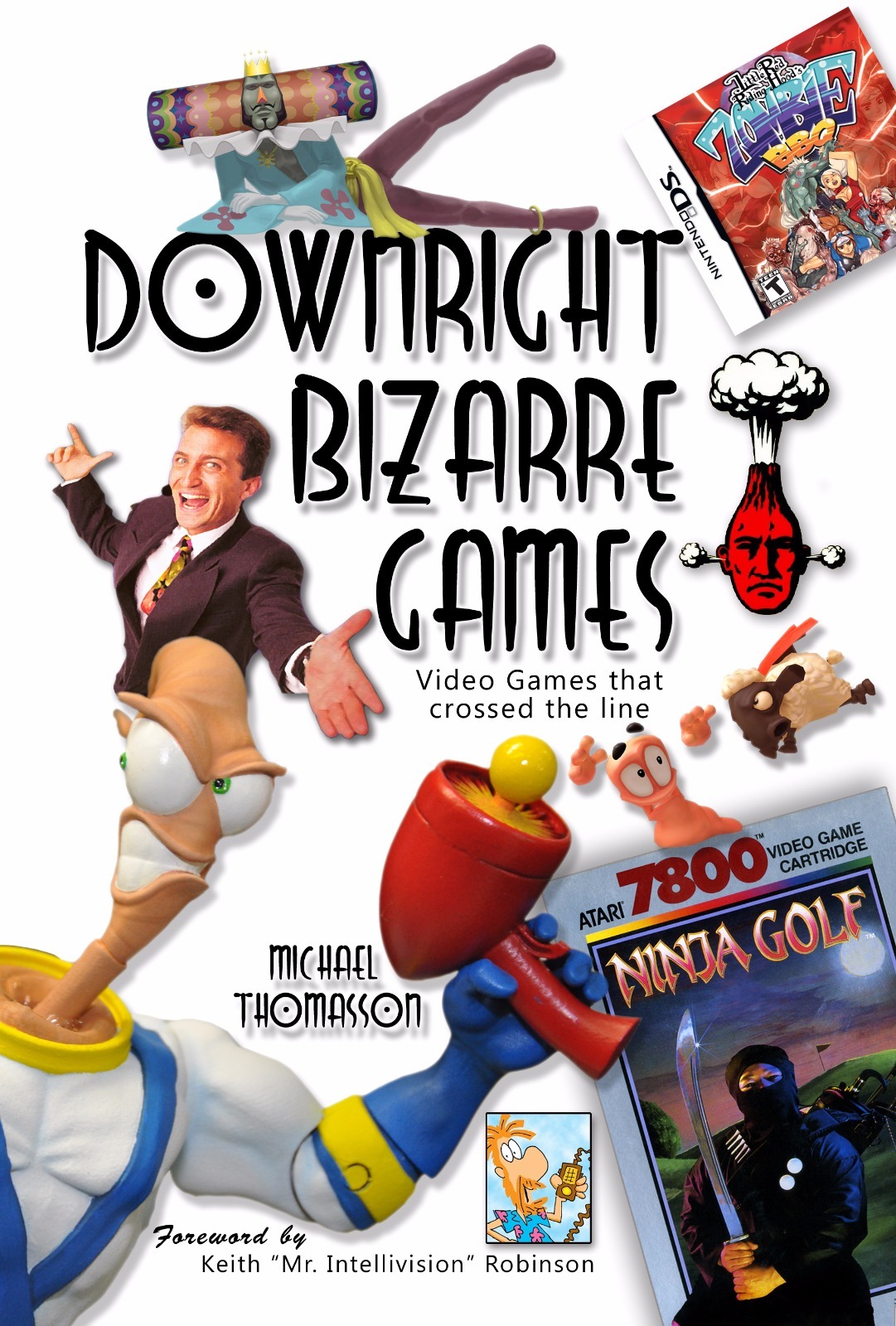 DOWNRIGHT BIZARRE GAMES: Video Games that Crossed the Line HARDBACK Autographed 