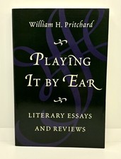 Playing It by Ear Literary Essays and Reviews...