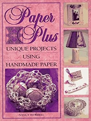Paper Plus : Unique Projects Using Handmade Paper Paperback Nancy