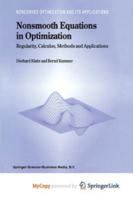 Nonsmooth Equations in Optimization : Regularity, Calculus, Methods and Appli...