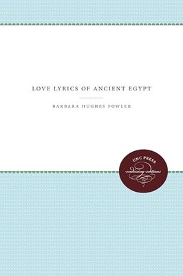 Love Lyrics of Ancient Egypt - GOOD
