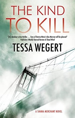 The Kind to Kill: 4 (A Shana Merchant..., Wegert, Tessa