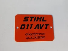 NAME TAG FOR STIHL 011 011AVT ELECTRONIC QUICKSTOP CHAINSAW  ----   DRAWER 40