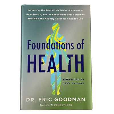 Foundations of Health ... Endocannabinoid System to Heal Pain Dr Eric Goodman HC