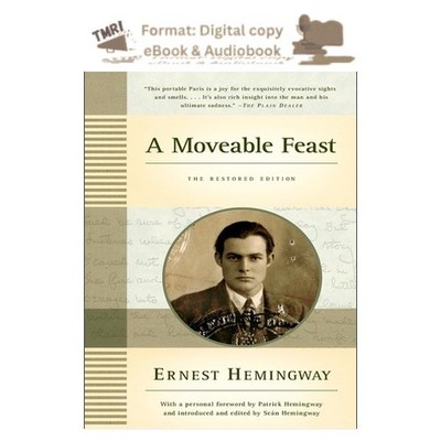 Ernest Hemingway A Moveable Feast: The Restored Edition 2010