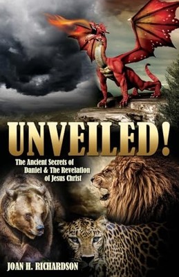 Richardson - Unveiled!  The Ancient Secrets of Daniel  The Revelation - E555z