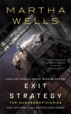 Exit Strategy: The Murderbot Diaries - Hardcover By Wells, Martha - GOOD