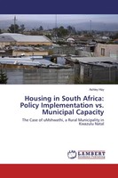 Housing In South Africa: Policy Implementation Vs. Municipal Capacity Ashley Hay