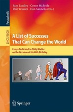 List of Successes That Can Change the World : Essays Dedicated to Philip Wadl...