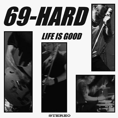 69 Hard Life Is Good (Vinyl)