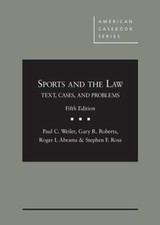 Sports and the Law : Text, Cases and Problems Hardcover