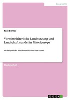 Toni BöRner | Vormittelalterliche Landnutzung Und Landschaftwandel In...