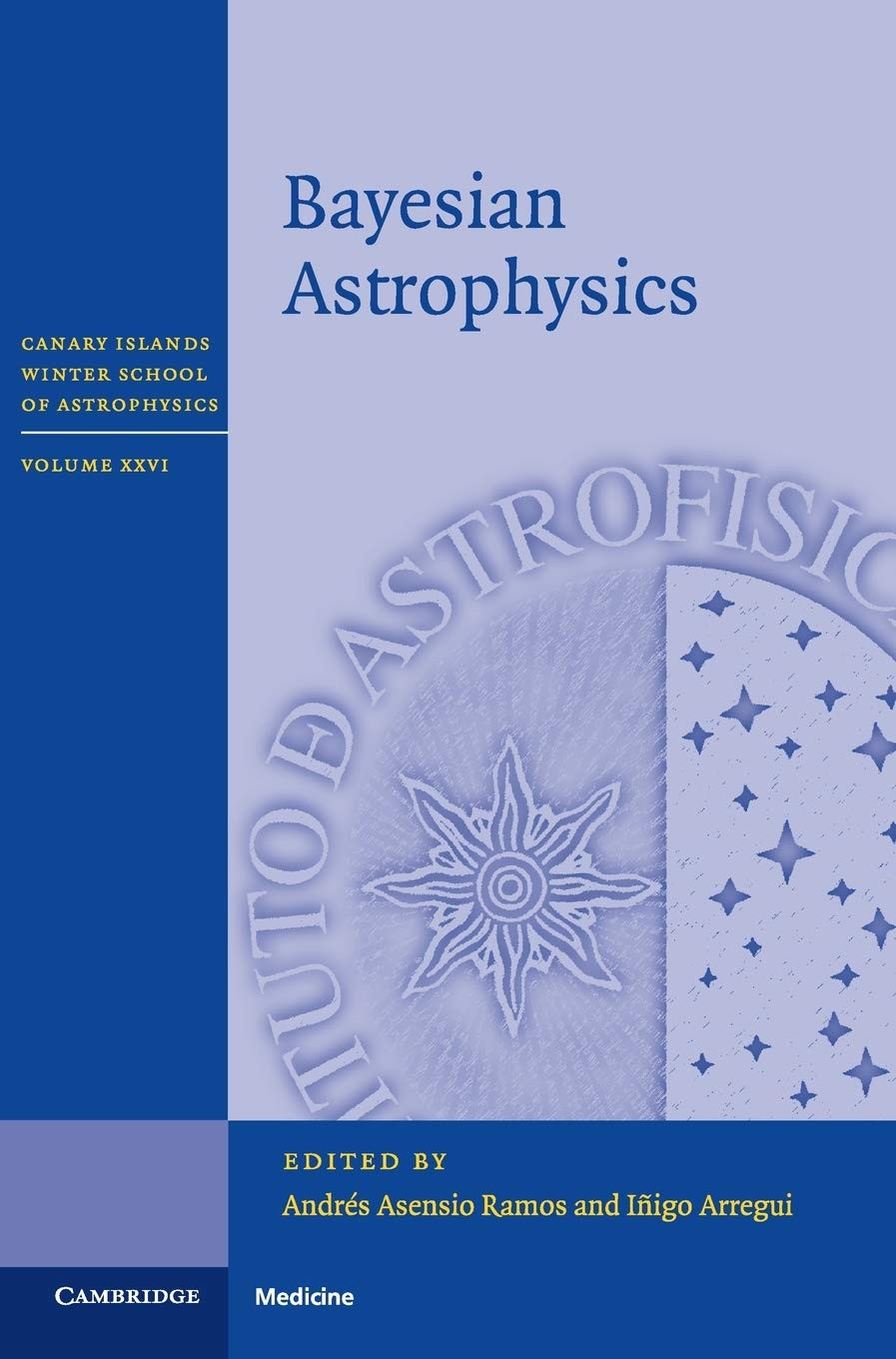 Bayesian Astrophysics: 26 (Canary Islands Winter School of Astro