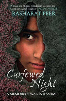 Curfewed Night: A Frontline Memoir of Life, Love and Wa - Paperback NEW Peer, Ba