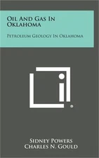Oil And Gas In Oklahoma: Petroleum Geology In Oklahoma (Hardback or Cased Book)