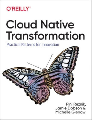 Pini Reznik Michelle Gienow Jamie Dobson Cloud Native Transformation (Paperback)