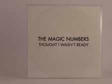 THE MAGIC NUMBERS THOUGHT I WASN'T READY (F8) 1 Track Promo CD Single including