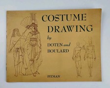 Costume Drawing by Doten and Boulard by Hazel R Doten C. Boulard 1947 Pitman PB
