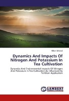 Dynamics And Impacts Of Nitrogen And Potassium In Tea Cultivation Kibet Sitienei