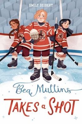 Bea Mullins Takes a Shot Hardcover Emily Deibert