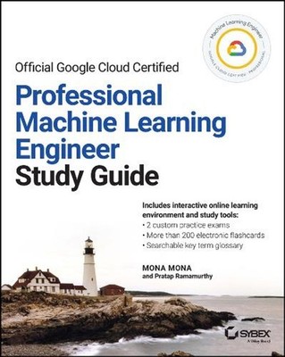 Official Google Cloud Certified Professional Machine Learning Engineer Study Gui