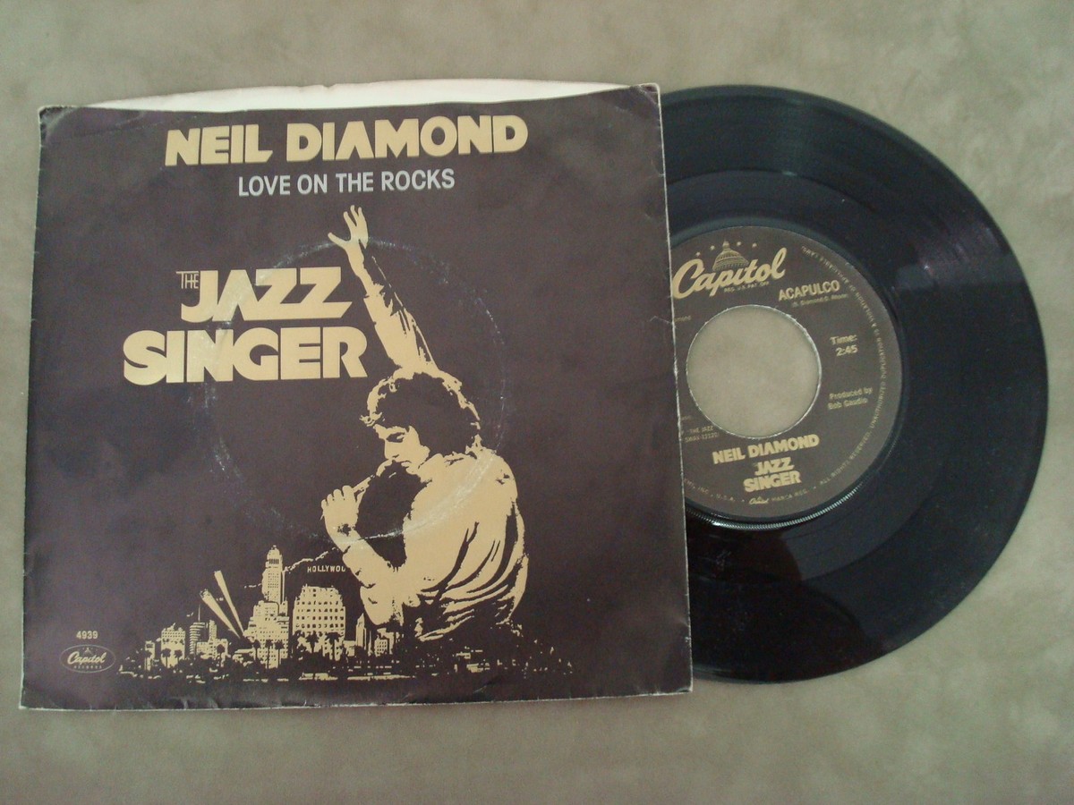 NEIL DIAMOND- " THE JAZZ SINGER" LOVE ON THE ROCKS/ ACAPULCO 7" SINGLE |  eBay