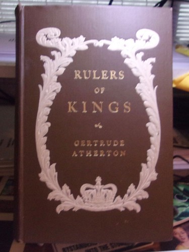 Gertrude Atherton, Rulers of Kings, first edition