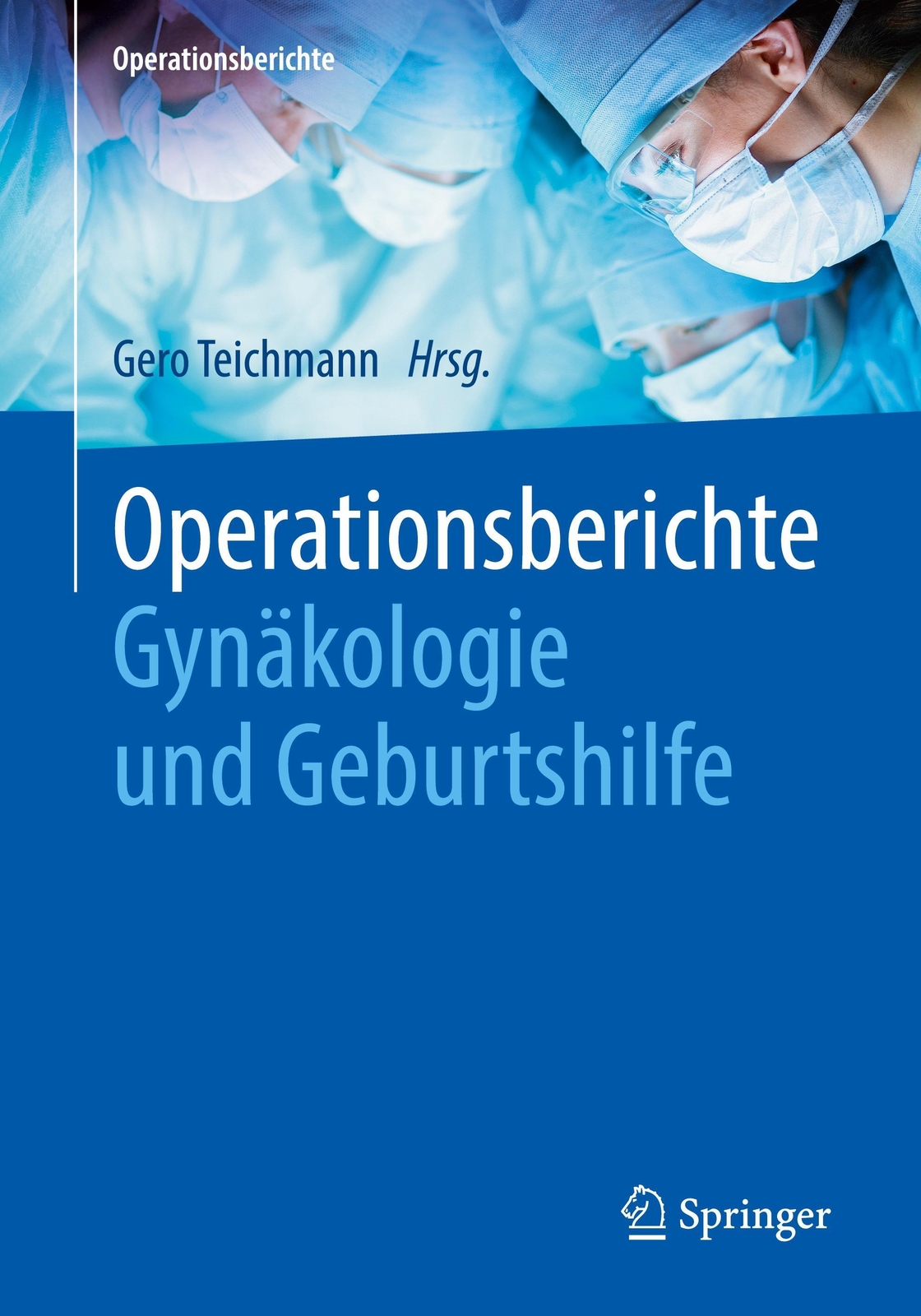 Thumbnail - Gero Teichmann | Operationsberichte Gynäkologie Und Geburtshilfe |
