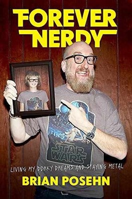 Forever Nerdy: Living My Dorky Dreams - Hardcover, by Posehn Brian - Very Good u