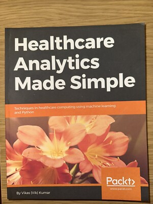 #ad Healthcare Analytics Made Simple : Techniques in Healthcare Computing Using... $20.00