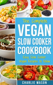 Details About Vegan Slow Cooker Recipes Healthy Cookbook And Super Easy Vegan Slowpdfeb00k