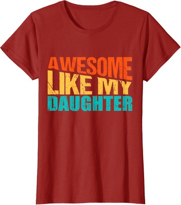 Awesome Like My Daughter Funny Fathers Day Quote Ladies' Crewneck T-Shirt