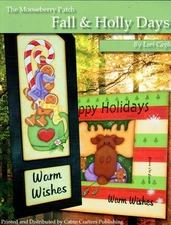 The Mooseberry Patch Fall & Holly Days Lori Cagle Decorative Painting Book