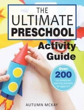 The Ultimate Preschool Activity Guide: Over 200 fun preschool learning ac - GOOD