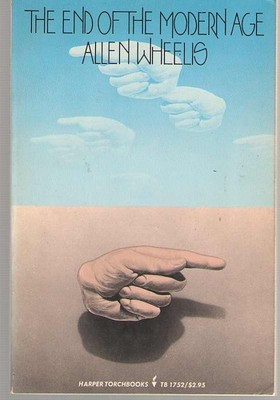 The End of the Modern Age [Paperback] [1973] Wheelis, Allen