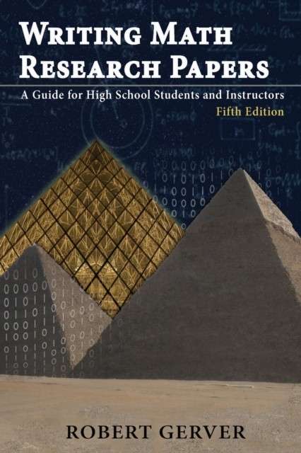 Writing Math Research Papers: A Guide for High  by Robert Graver PAPERBACK