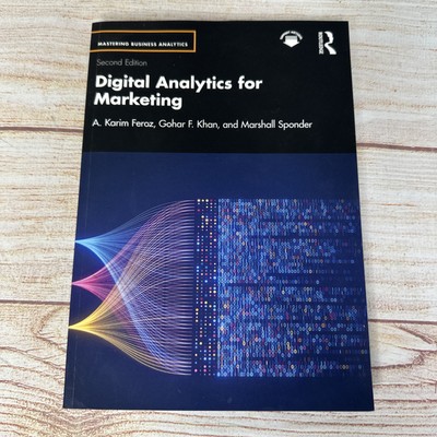 Digital Analytics for Marketing Mastering Business 2nd Edition Feroz Khan 2024