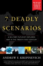 7 Deadly Scenarios : A Military Futurist Explores the Changing Fa