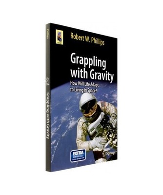 Grappling with Gravity: How Will Life Adapt to Living in Space?: How Will Life A