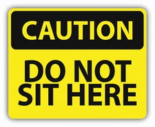 Caution Do Not Sit Here Sign Warning Car Bumper Sticker Decal 5" x 4"