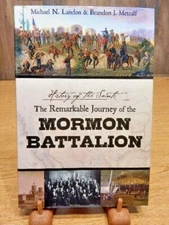 History of the Saints : The Remarkable Journey of the Mormon Battalion by...