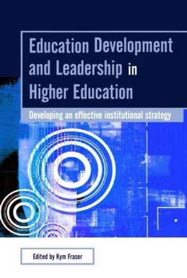 Education Development and Leadership in Higher Education: Implementing an Instit
