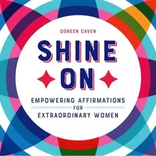 Shine On: Empowering Affirmations for Extraordinary Women - VERY GOOD