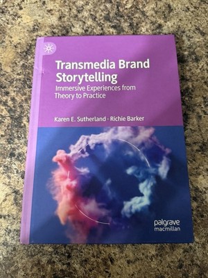 Transmedia Brand Storytelling: Immersive Experiences from Theory to Practice