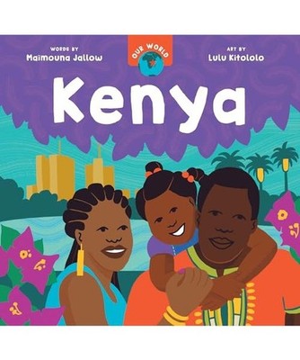 Kenya [Our World; Barefoot books Step Inside a Story], Jallow, Mamouna
