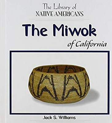 The Miwok of California Library Binding Jack S. Williams