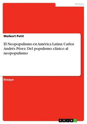 Maibort Petit | El Neopopulismo en América Latina: Carlos Andrés Pérez: Del...