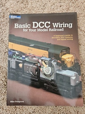 Basic DCC Wiring For Your Model Railroad Book by Kalmbach Publishing