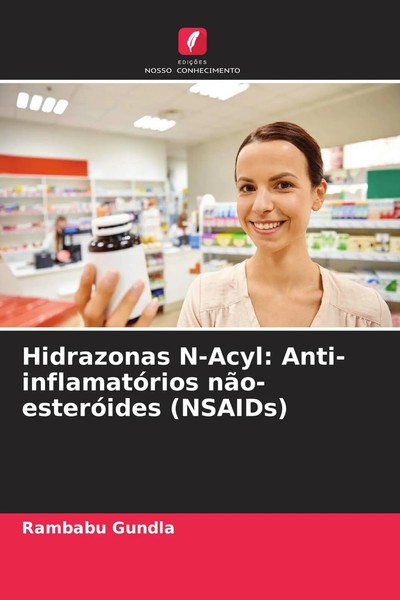 Rambabu Gundla | Hidrazonas N-Acyl: Anti-InflamatóRios NãO-EsteróIdes (Nsaids)-image