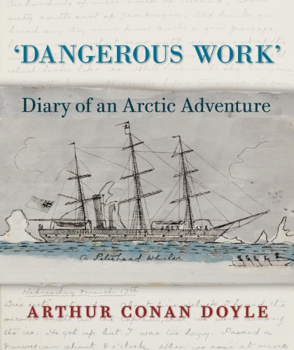 Dangerous Work: Diary of an Arctic Adventure-Sir Arthur Conan Do - Bild 1 von 1